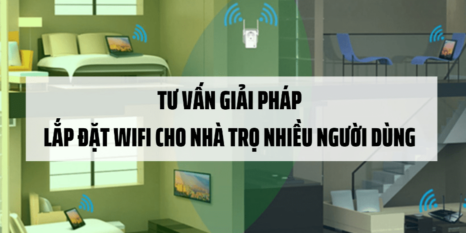 Lắp đặt Wifi cho phòng trọ – Giải pháp kết nối cho người thuê nhà