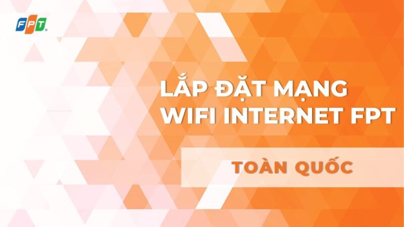 Lắp mạng wifi 6 FPT Bạch Đằng Tân Uyên : Tổng Quan và Ưu Điểm