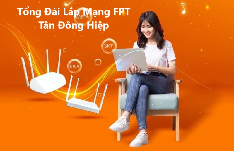 Tổng Đài Lắp Mạng FPT Tân Đông Hiệp